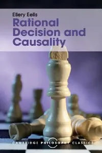 Buy Rational Decision and Causality (English, Ellery Eells) — BookShops.in