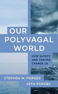 Buy Our Polyvagal World (English, Seth Porges) — BookShops.in