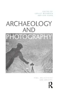 Buy Archaeology and Photography (English, Lesley Mcfadyen | Dan Hicks) — BookShops.in