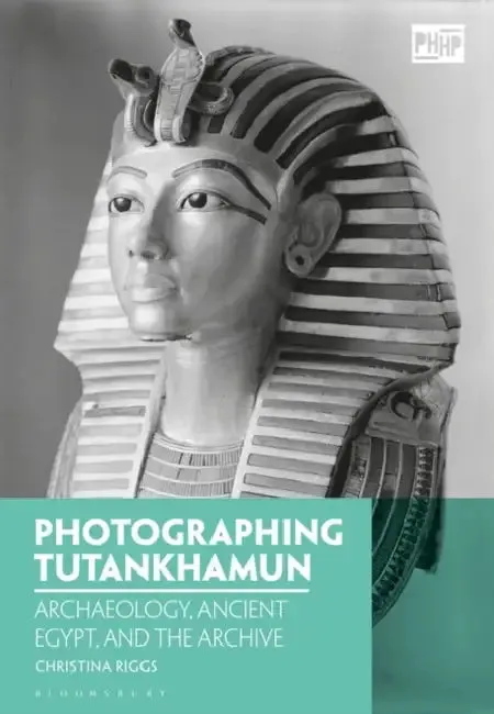 Photographing Tutankhamun | by Christina Riggs | Elizabeth Edwards | Jennifer Tucker | Routledge | by Christina Riggs | Elizabeth Edwards | Jennifer Tucker | Routledge | by Christina Riggs | Elizabeth Edwards | Jennifer Tucker | Routledge | by Christina Riggs | Elizabeth Edwards | Jennifer Tucker | Routledge | by Christina Riggs | Elizabeth Edwards | Jennifer Tucker | Routledge | by Christina Riggs | Elizabeth Edwards | Jennifer Tucker | Routledge | by Christina Riggs | Elizabeth Edwards | Jenni