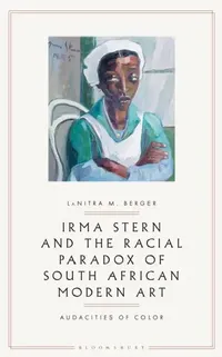 Buy Irma Stern and the Racial Paradox of South African Modern Art (English, Lanitra M. Berger) — BookShops.in