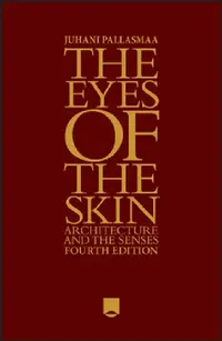 Buy The Eyes of the Skin (English, Juhani Pallasmaa) — BookShops.in