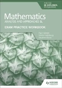 Buy Exam Practice Workbook for Mathematics for the Ib Diploma (English, Paul Fannon) — BookShops.in