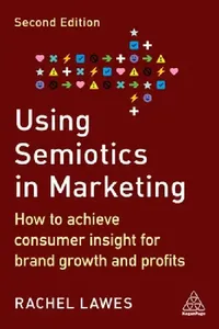 Buy Using Semiotics in Marketing (English, Rachel Lawes) — BookShops.in