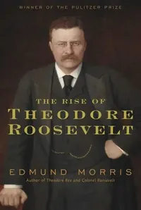Buy The Rise of Theodore Roosevelt (English, Edmund Morris) — BookShops.in