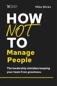 Buy How Not to Manage People (English, Mike Wicks) — BookShops.in