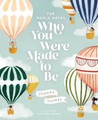 Buy The World Needs Who You Were Made to Be (English, Joanna Gaines) — BookShops.in