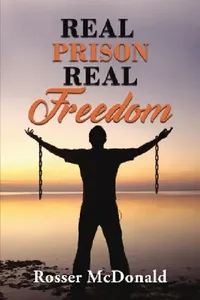 Buy Real Prison Real Freedom (English, Rosser McDonald) — BookShops.in