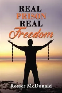 Buy Real Prison Real Freedom (English, Rosser McDonald) — BookShops.in