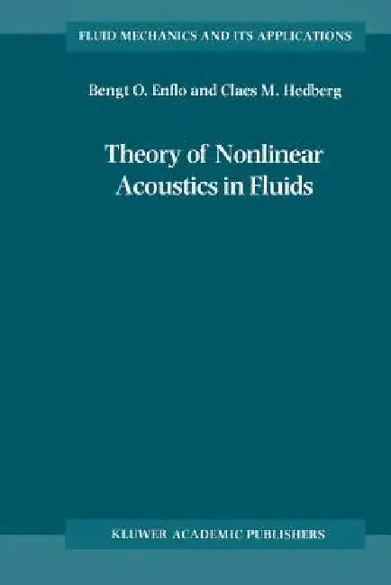 Theory of Nonlinear Acoustics in Fluids | by B. O. Enflo | C. M. Hedberg | Springer | by B. O. Enflo | C. M. Hedberg | Springer | by B. O. Enflo | C. M. Hedberg | Springer | by B. O. Enflo | C. M. Hedberg | Springer | by B. O. Enflo | C. M. Hedberg | Springer | by B. O. Enflo | C. M. Hedberg | Springer | by B. O. Enflo | C. M. Hedberg | Springer | by B. O. Enflo | C. M. Hedberg | Springer | by B. O. Enflo | C. M. Hedberg | Springer | by B. O. Enflo | C. M. Hedberg | Springer | by B. O. Enflo | C
