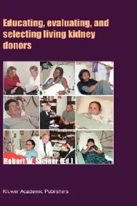 Buy Educating, Evaluating, and Selecting Living Kidney Donors | by Robert W. Steiner | Springer | by Robert W. Steiner | Springer | by Robert W. Steiner | Springer | by Robert W. Steiner | Springer | by Robert W. Steiner | Springer | by Robert W. Steiner | Springer | by Robert W. Steiner | Springer | by Robert W. Steiner | Springer | by Robert W. Steiner | Springer | by Robert W. Steiner | Springer | by Robert W. Steiner | Springer | by Robert W. Steiner | Springer | by Robert W. Steiner | Springer  — BookShops.in