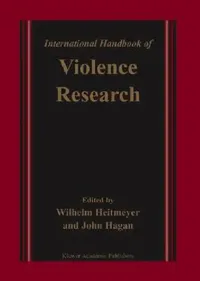 Buy International Handbook of Violence Research | by Wilhelm Heitmeyer | John Hagan | Springer | by Wilhelm Heitmeyer | John Hagan | Springer | by Wilhelm Heitmeyer | John Hagan | Springer | by Wilhelm Heitmeyer | John Hagan | Springer | by Wilhelm Heitmeyer | John Hagan | Springer | by Wilhelm Heitmeyer | John Hagan | Springer | by Wilhelm Heitmeyer | John Hagan | Springer | by Wilhelm Heitmeyer | John Hagan | Springer | by Wilhelm Heitmeyer | John Hagan | Springer | by Wilhelm Heitmeyer | John Hag — BookShops.in