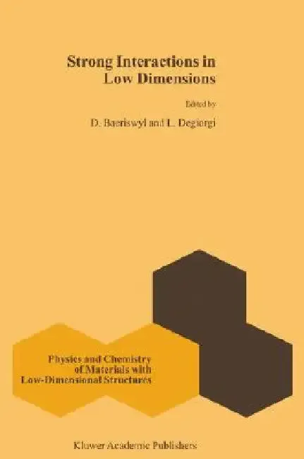 Strong Interactions in Low Dimensions | by D. Baeriswyl | L. Degiorgi | Springer | by D. Baeriswyl | L. Degiorgi | Springer | by D. Baeriswyl | L. Degiorgi | Springer | by D. Baeriswyl | L. Degiorgi | Springer | by D. Baeriswyl | L. Degiorgi | Springer | by D. Baeriswyl | L. Degiorgi | Springer | by D. Baeriswyl | L. Degiorgi | Springer | by D. Baeriswyl | L. Degiorgi | Springer | by D. Baeriswyl | L. Degiorgi | Springer | by D. Baeriswyl | L. Degiorgi | Springer | by D. Baeriswyl | L. Degiorgi