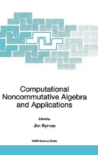 Buy Computational Noncommutative Algebra and Applications (English, Jim Byrnes | Gerald Ostheimer) — BookShops.in