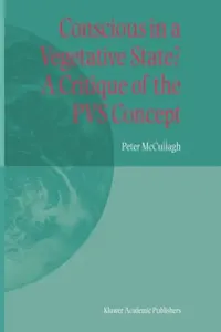 Buy Conscious in a Vegetative State? a Critique of the Pvs Concept (English, Peter McCullagh) — BookShops.in