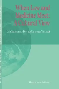 Buy When Law and Medicine Meet: A Cultural View (International Library of Ethics, Law, and the New Medicine) by Lola Romanucci-Ross and Laurence R. Tancredi - Hardcover, 2004 Edition, Springer, English, Law and Medicine Textbook for Indian Students — BookShops.in