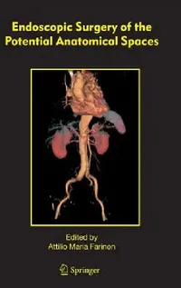 Buy Endoscopic Surgery of the Potential Anatomical Spaces (English, F. Rulli | Attilio Maria Farinon) — BookShops.in