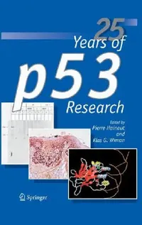 Buy 25 Years of P53 Research (English, Pierre Hainaut | Klas G. Wiman) — BookShops.in