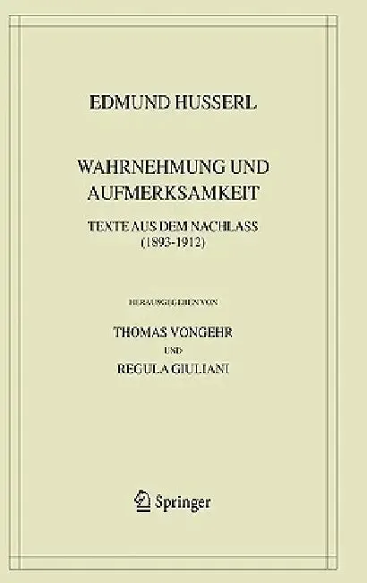 Wahrnehmung Und Aufmerksamkeit (English, Edmund Husserl | Thomas Vongehr | Regula Giuliani)