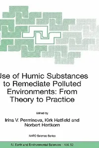 Buy Use of Humic Substances to Remediate Polluted Environments (English, Irina V. Perminova | Kirk Hatfield | Norbert Hertkorn) — BookShops.in