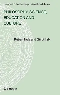 Buy Philosophy, Science, Education and Culture (English, Robert Nola | Gürol Irzik) — BookShops.in