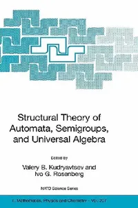 Buy Structural Theory of Automata, Semigroups, and Universal Algebra (English, Valery B. Kudryavtsev | M. Goldstein | Ivo G. Rosenberg) — BookShops.in
