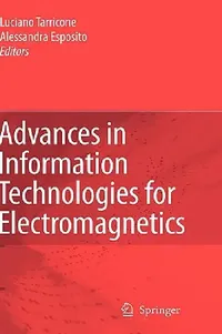 Buy Advances in Information Technologies for Electromagnetics (English, Luciano Tarricone | Alessandra Espositio) — BookShops.in
