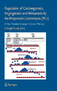 Buy Regulation of Carcinogenesis, Angiogenesis and Metastasis by the Proprotein Convertases (Pc's) (English, Abdel-Majid Khatib) — BookShops.in
