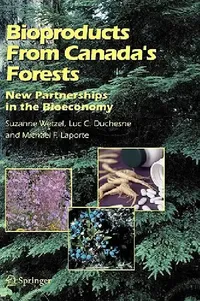 Buy Bioproducts from Canada's Forests (English, Suzanne Wetzel | Luc C. Duchesne | Michael F. Laporte) — BookShops.in