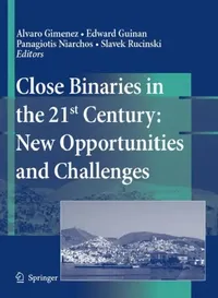 Buy Close Binaries in the 21st Century (English, Alvaro Gimenez | Edward Guinan | Panagiotis Niarchos) — BookShops.in