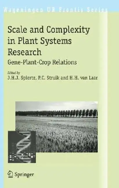 Scale and Complexity in Plant Systems Research (English, J. H. J. Spiertz | P. C. Struik | H. H. Van Laar)