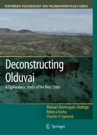 Buy Deconstructing Olduvai (English, Manuel Domínguez-Rodrigo | Rebeca Barba | Charles P. Egeland) — BookShops.in