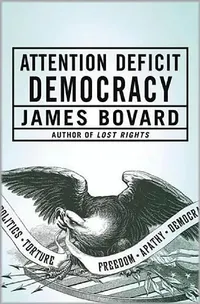 Buy Attention Deficit Democracy (English, James Bovard) — BookShops.in