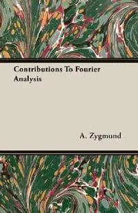Buy Contributions To Fourier Analysis (English, A. Zygmund) — BookShops.in