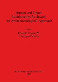 Buy Human and Faunal Relationships Rev... (English, Eduardo Corona-M | J. Arroyo-Cabrales) — BookShops.in