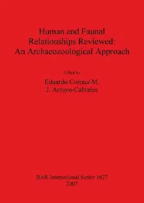 Human and Faunal Relationships Rev... (English, Eduardo Corona-M | J. Arroyo-Cabrales)