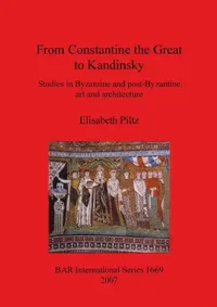 Buy From Constantine the Great to Kandinsky (English, Elisabeth Piltz) — BookShops.in