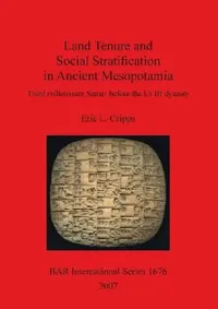 Buy Land Tenure and Social Stratification in Ancient Mesopotamia (English, Eric L. Cripps) — BookShops.in