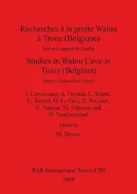 Buy Recherches à la grotte Walou à Trooz (Belgique) / Studies in Walou Cave in Trooz (Belgium) (English, M. Dewez | I. Crevecoeur | A. Francis) — BookShops.in