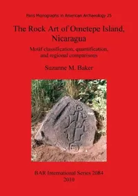 Buy The Rock Art of Ometepe Island, Nicaragua (English, Suzanne M. Baker) — BookShops.in
