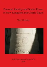 Buy Personal Identity and Social Power in New Kingdom and Coptic Egypt (English, Mary Horbury) — BookShops.in