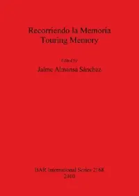 Buy Recorriendo la Memoria / Touring Memory (English, Jaime Almansa Sánchez) — BookShops.in