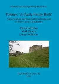 Buy Tutbury (English, Malcolm Hislop | Mark Kincey | Gareth Williams) — BookShops.in