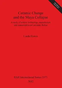 Buy Ceramic Change and the Maya Collapse (English, Linda Howie) — BookShops.in