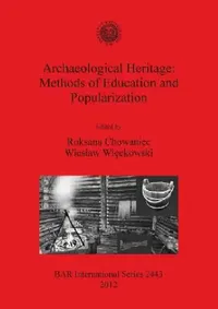 Buy Archaeological Heritage (English, Roksana Chowaniec | Wieslaw Więckowski) — BookShops.in