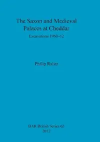 Buy The Saxon and Mediaeval Palaces at Cheddar (English, Philip Rahtz | S. M. Hirst) — BookShops.in