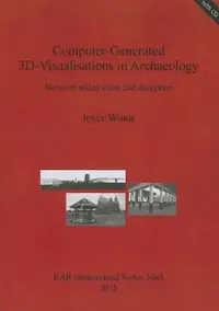 Buy Computer-Generated 3D-Visualisations in Archaeology (English, Joyce Wittur) — BookShops.in