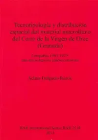Buy Tecnotipología y distribución espacial del material macrolítico del Cerro de la Virgen de Orce (Gran (English, Selina Delgado-Raack) — BookShops.in
