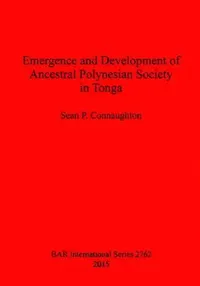 Buy Emergence and Development of Ancestral Polynesian Society in Tonga (English, Sean P. Connaughton) — BookShops.in