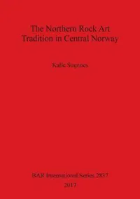 Buy The Northern Rock Art Tradition in Central Norway (English, Kalle Sognnes) — BookShops.in